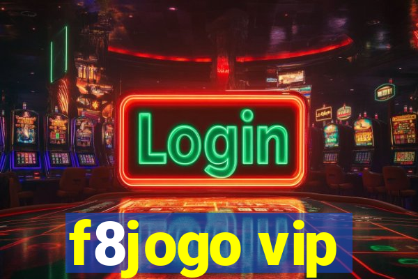 f8jogo vip